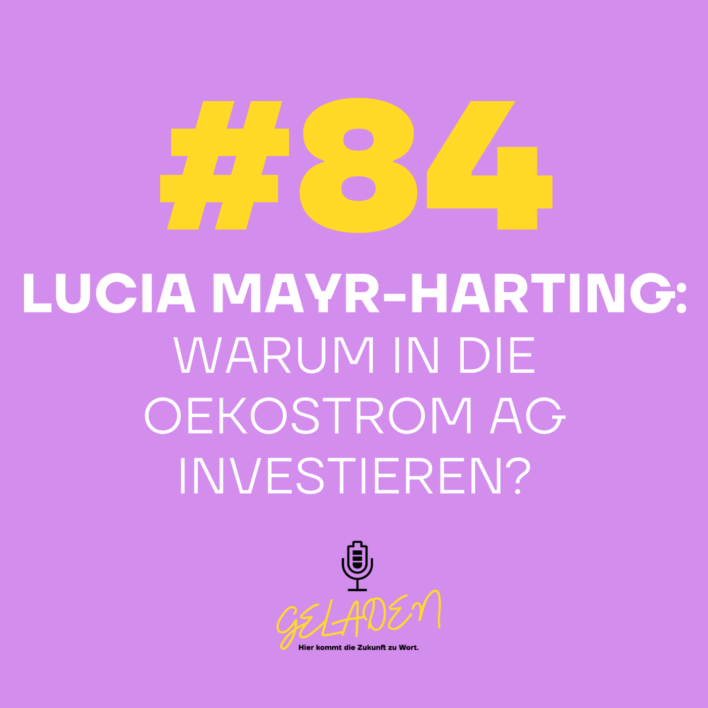 #84 Lucia Mayr-Harting: Warum in die oekostrom AG investieren?