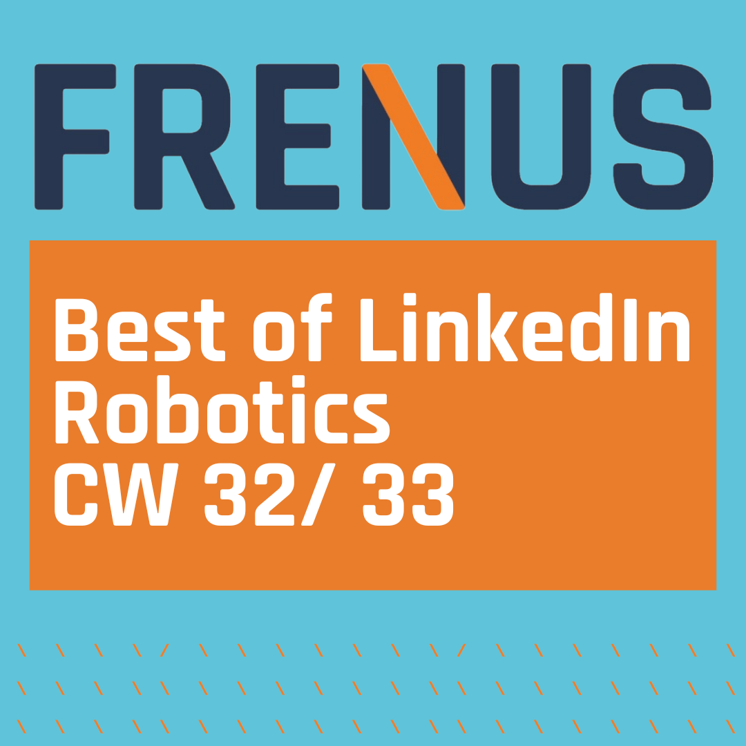 Best of LinkedIn: Robotics CW 32/ 33