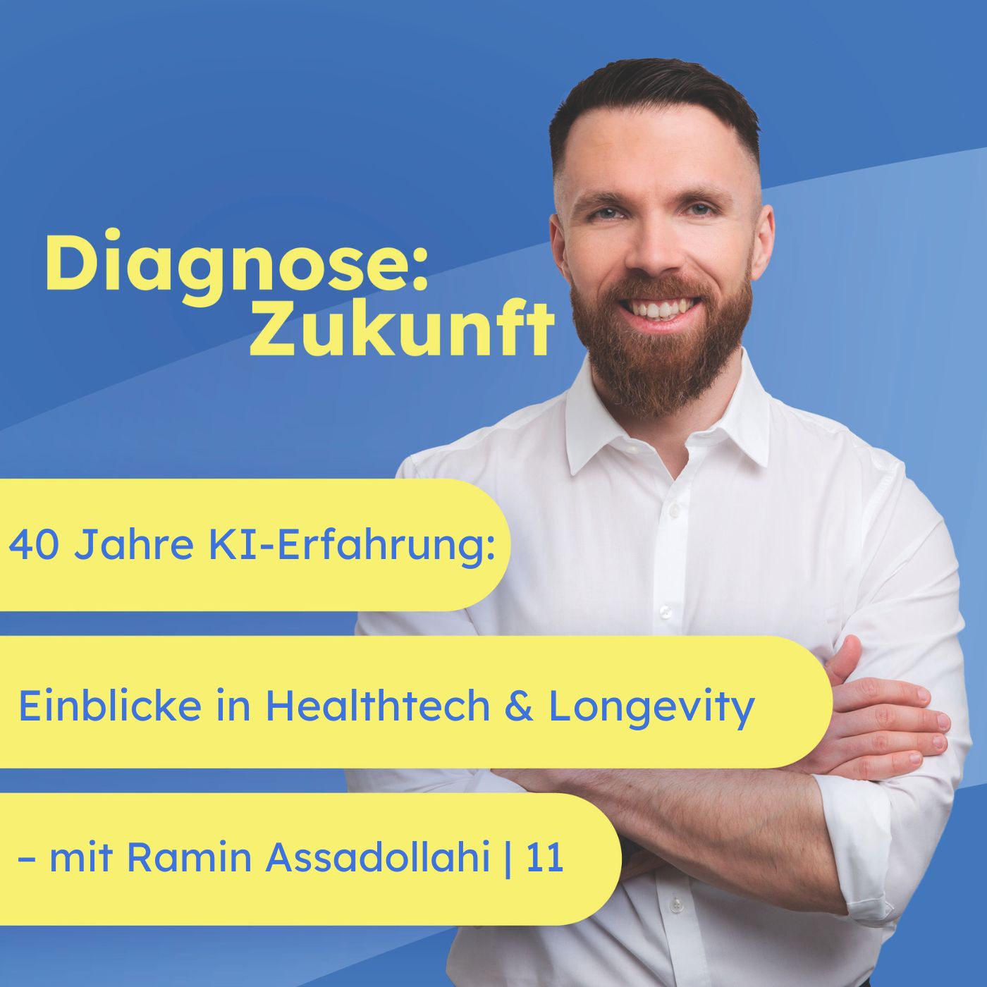40 Jahre KI-Erfahrung: Einblicke in Healthtech & Longevity – Interview mit Ramin Assadollahi | 11