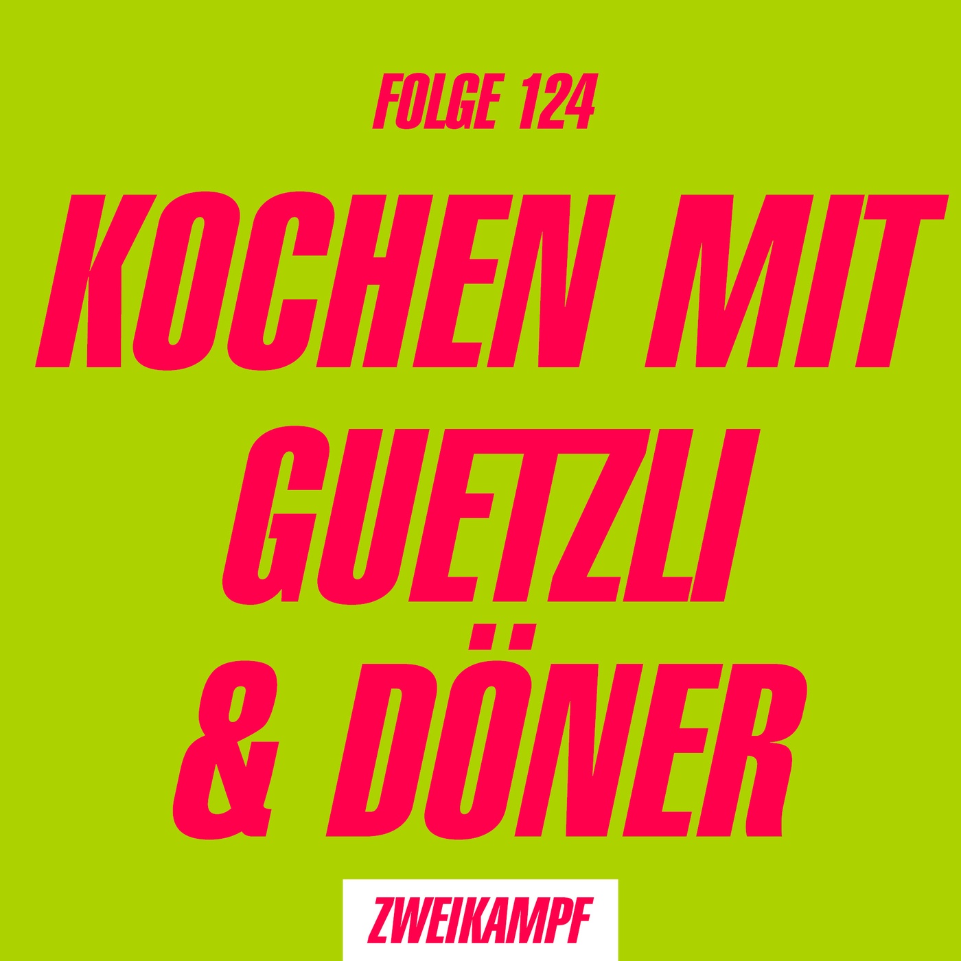 Folge 124: Kochen mit Guetzli & Döner