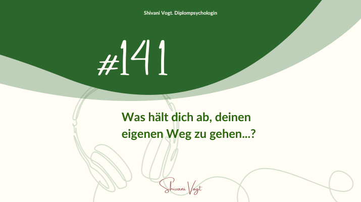 #141 – Was hält dich ab deinen eigenen Weg zu gehen?