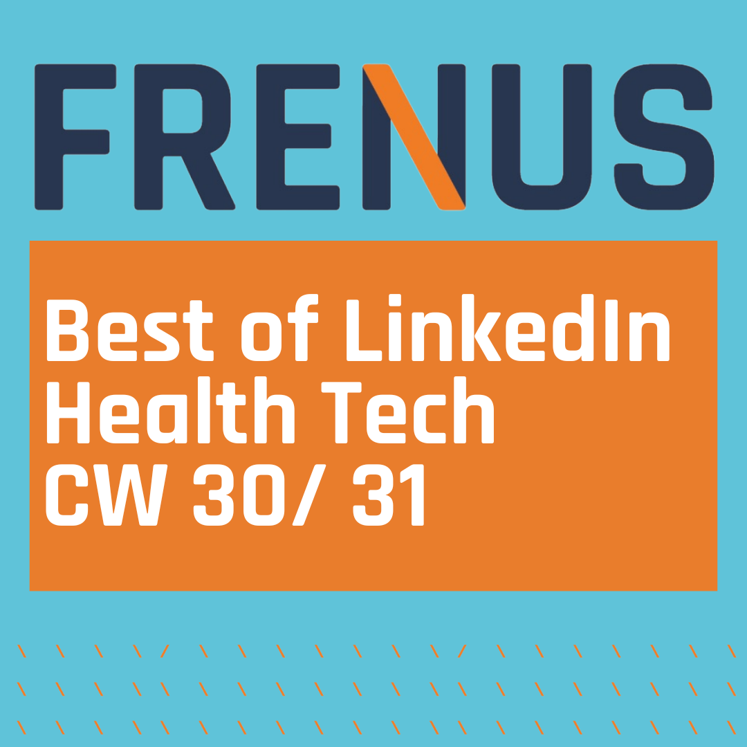 Best of LinkedIn: Health Tech CW 30/ 31