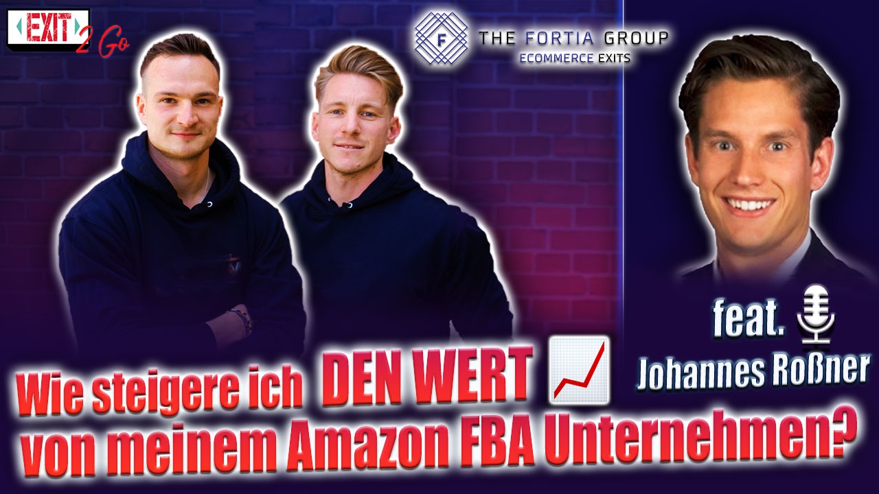 #050 - Wie steigere ich den Wert meines Unternehmens? (Zu Gast: Johannes Roßner von The Fortia Group)