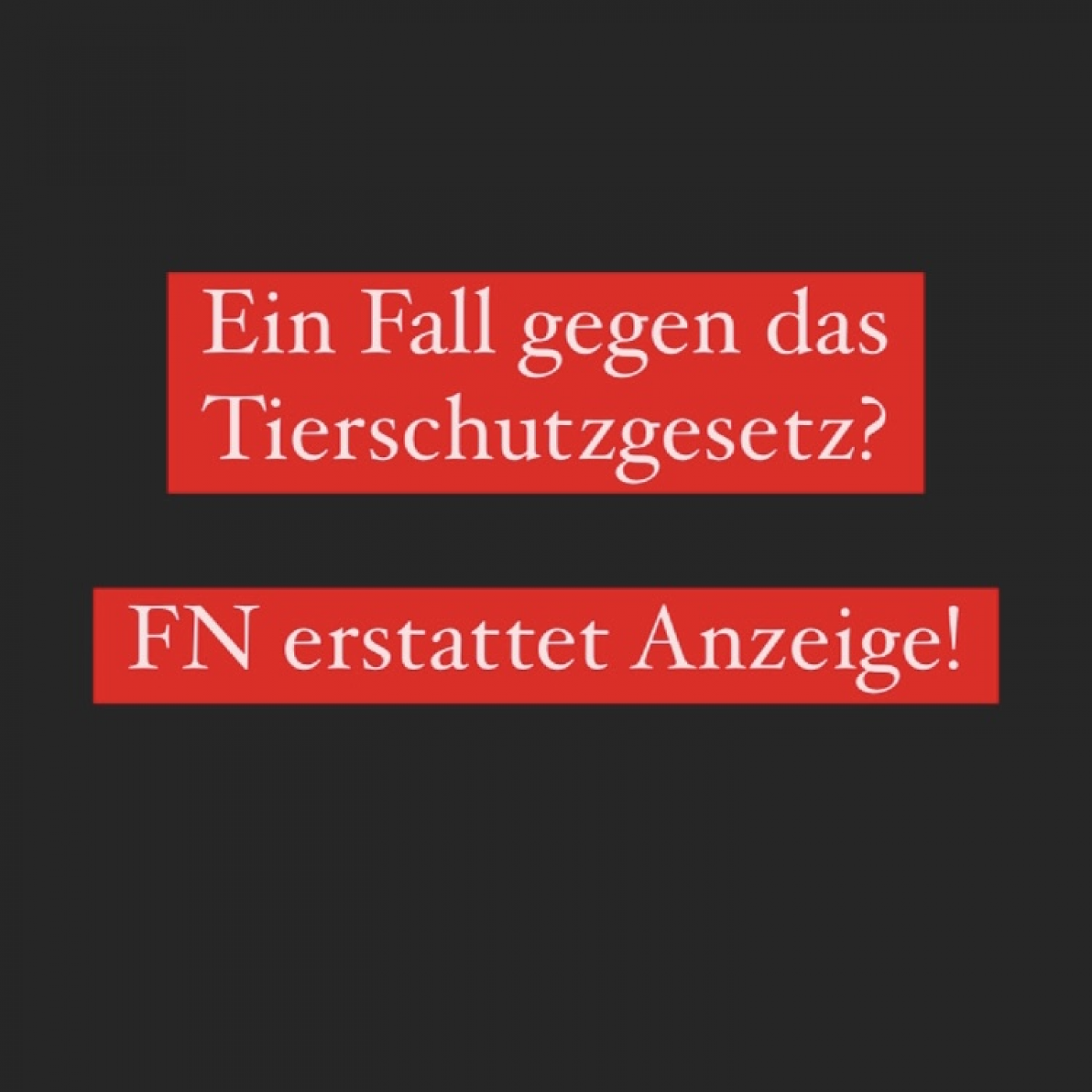 Gegen den Tierschutz? FN erstattet Anzeige!