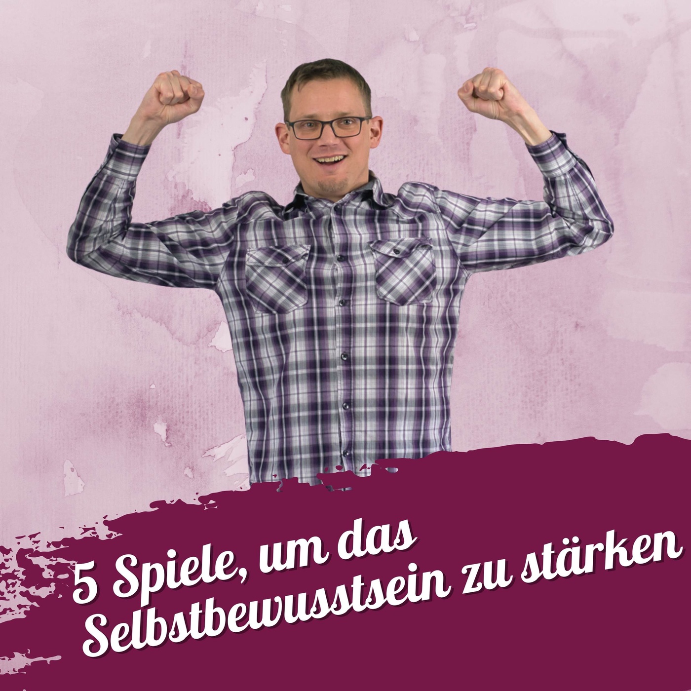 #092 – 5 Spiele, um das Selbstbewusstsein bei Kindern zu stärken