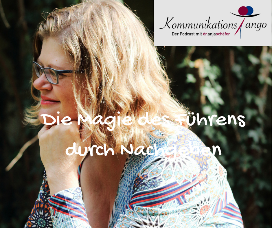 04: Die Magie des Führens durch Nachgeben