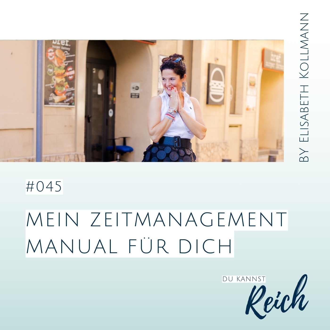 #45 Mein Zeitmanagement Manual für Dich