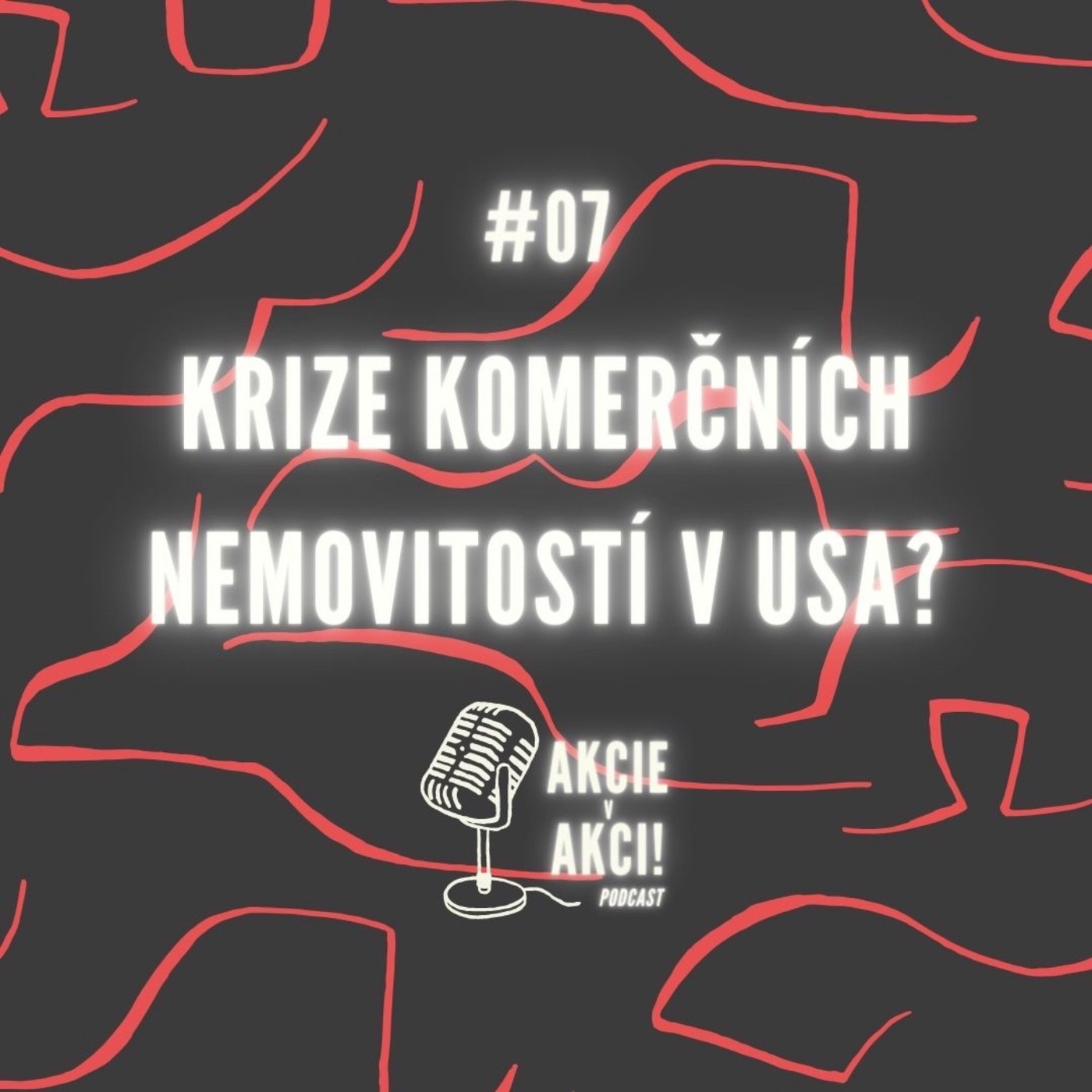 #07 KRIZE KOMERČNÍCH NEMOVITOSTÍ V USA?