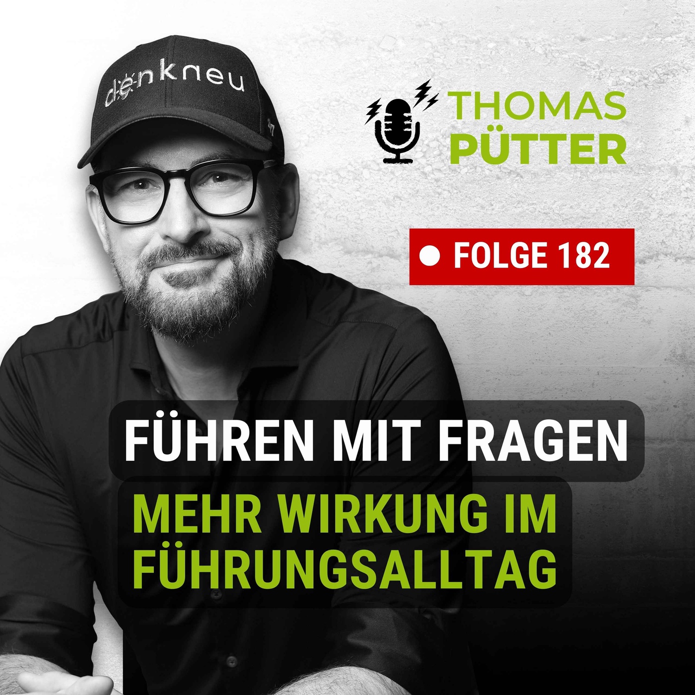 (182) Wie du als Führungskraft mehr bewirkst – mit wenigen, aber wirksamen Fragen