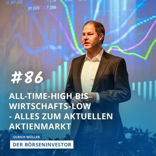 #86 All-Time-High bis Wirtschafts-Low - alles zum aktuellen Aktienmarkt
