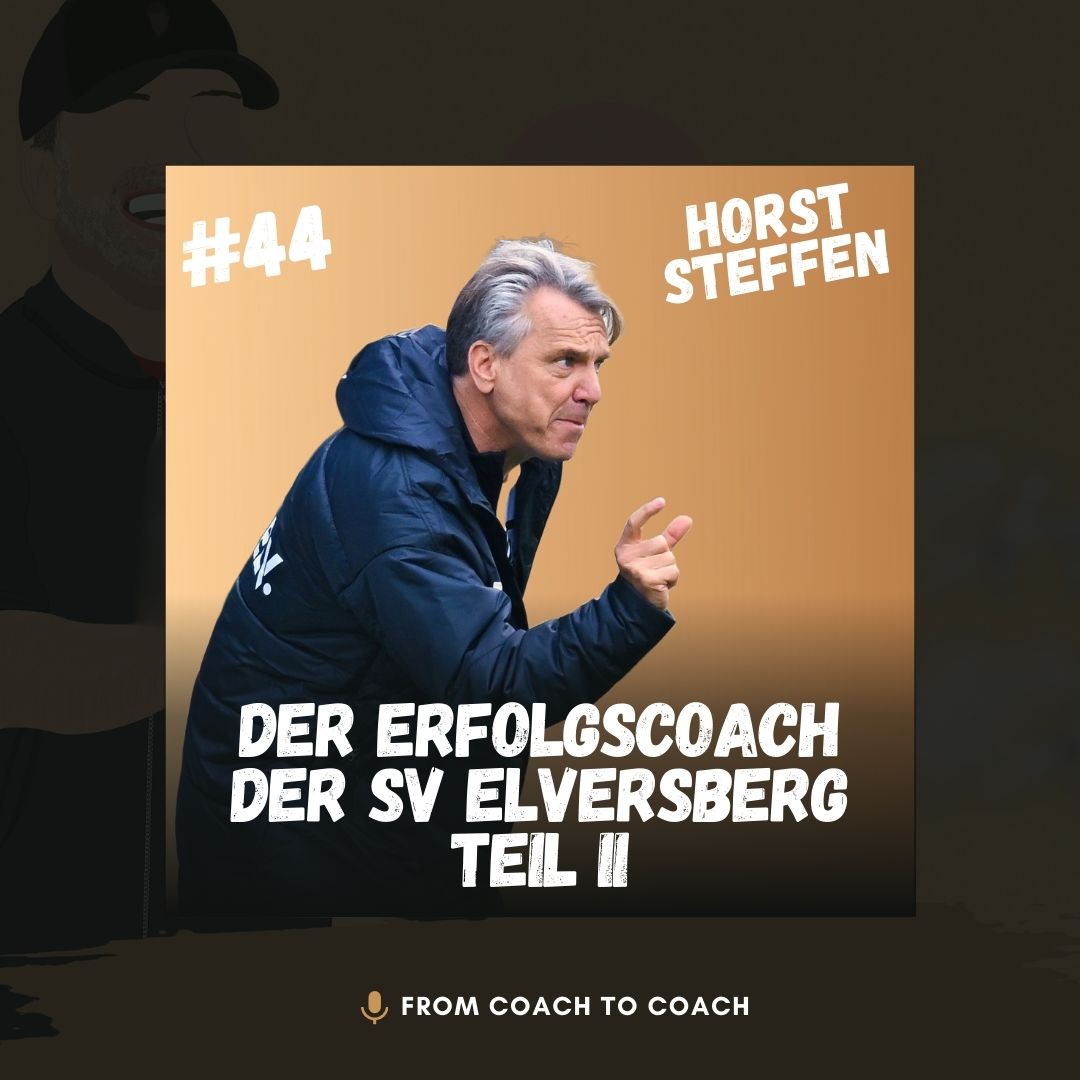 #44 - Horst Steffen: Der Erfolgscoach der SV Elversberg - Teil II