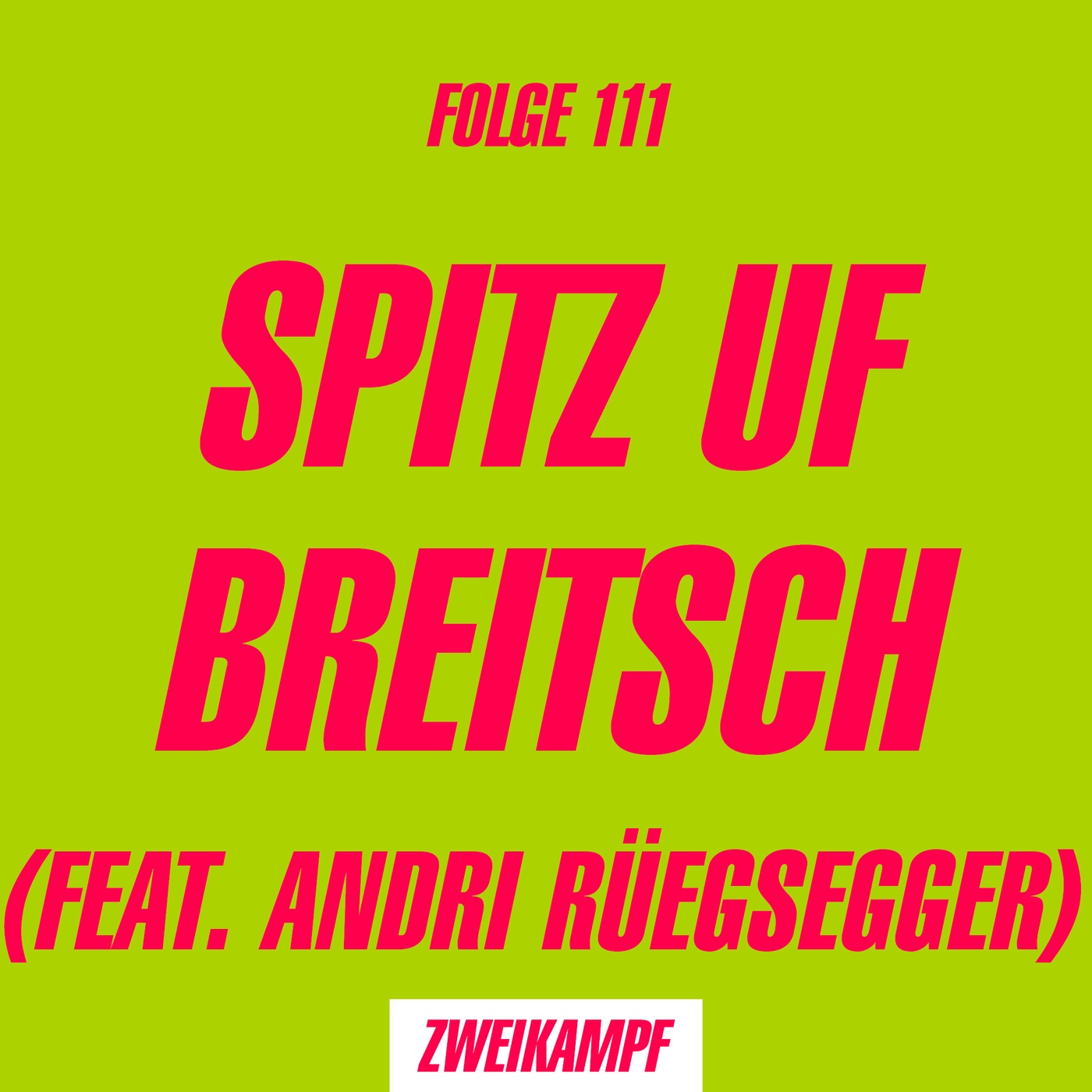 Folge 111: Spitz uf Breitsch (feat. Andri Rüegsegger)