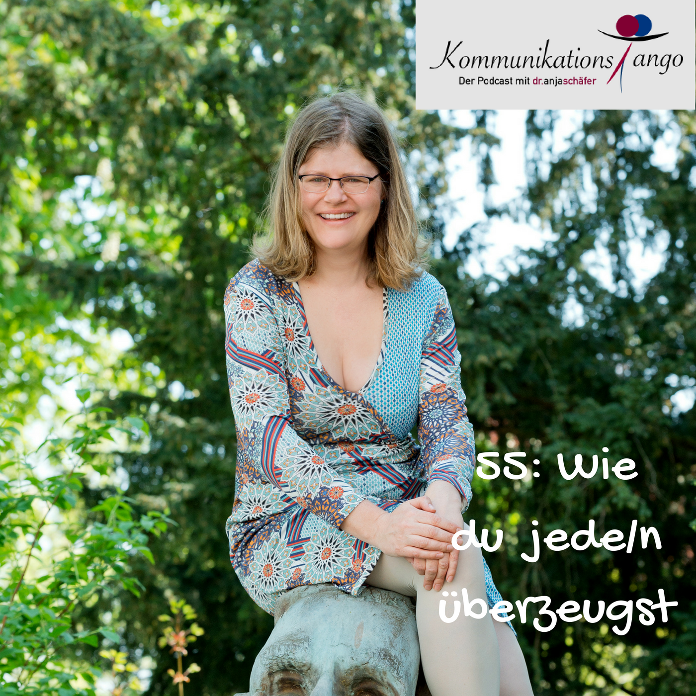 55: Wie du jede/n überzeugst