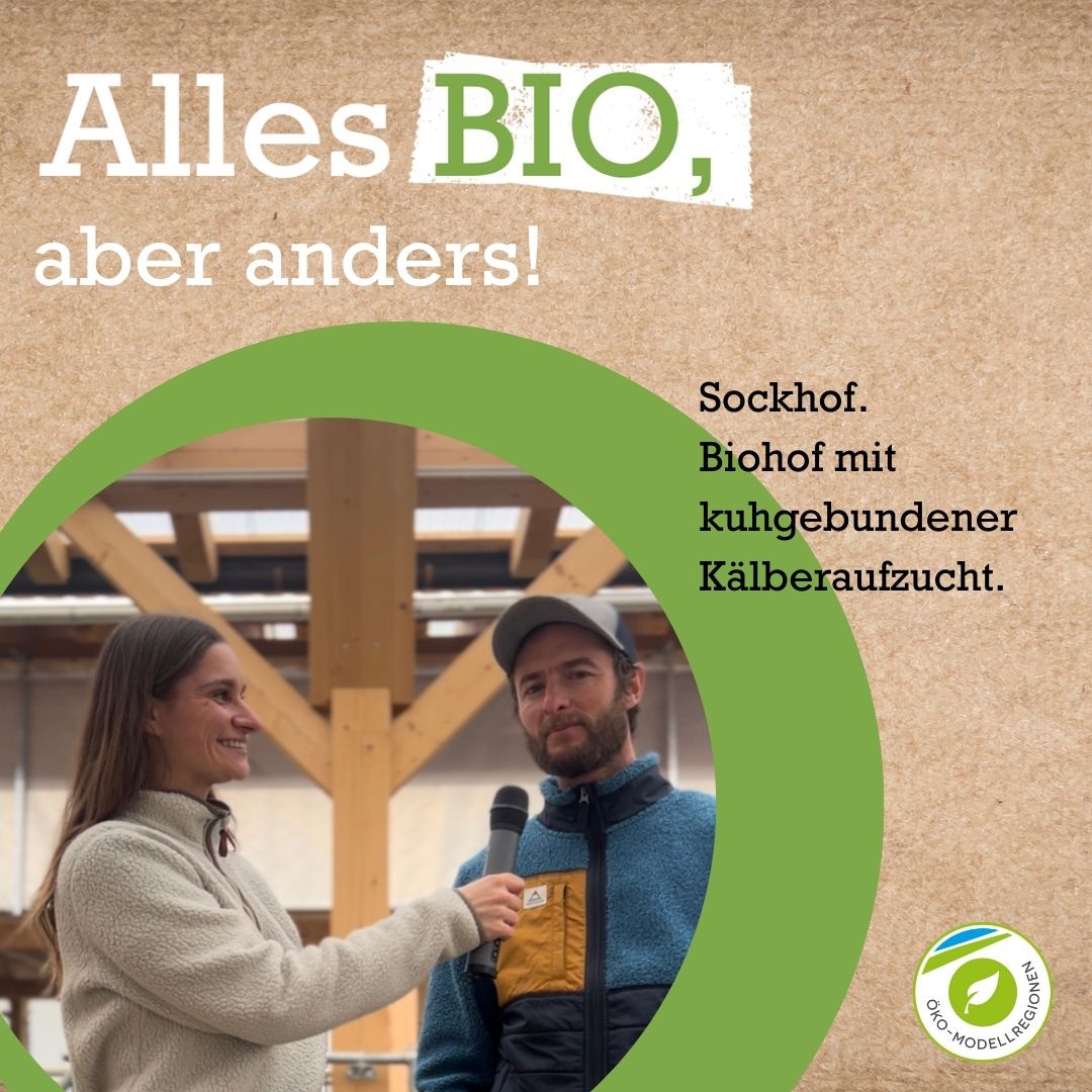 Alles BIO, aber anders! Sockhof. Biohof mit kuhgebundener Kälberaufzucht.