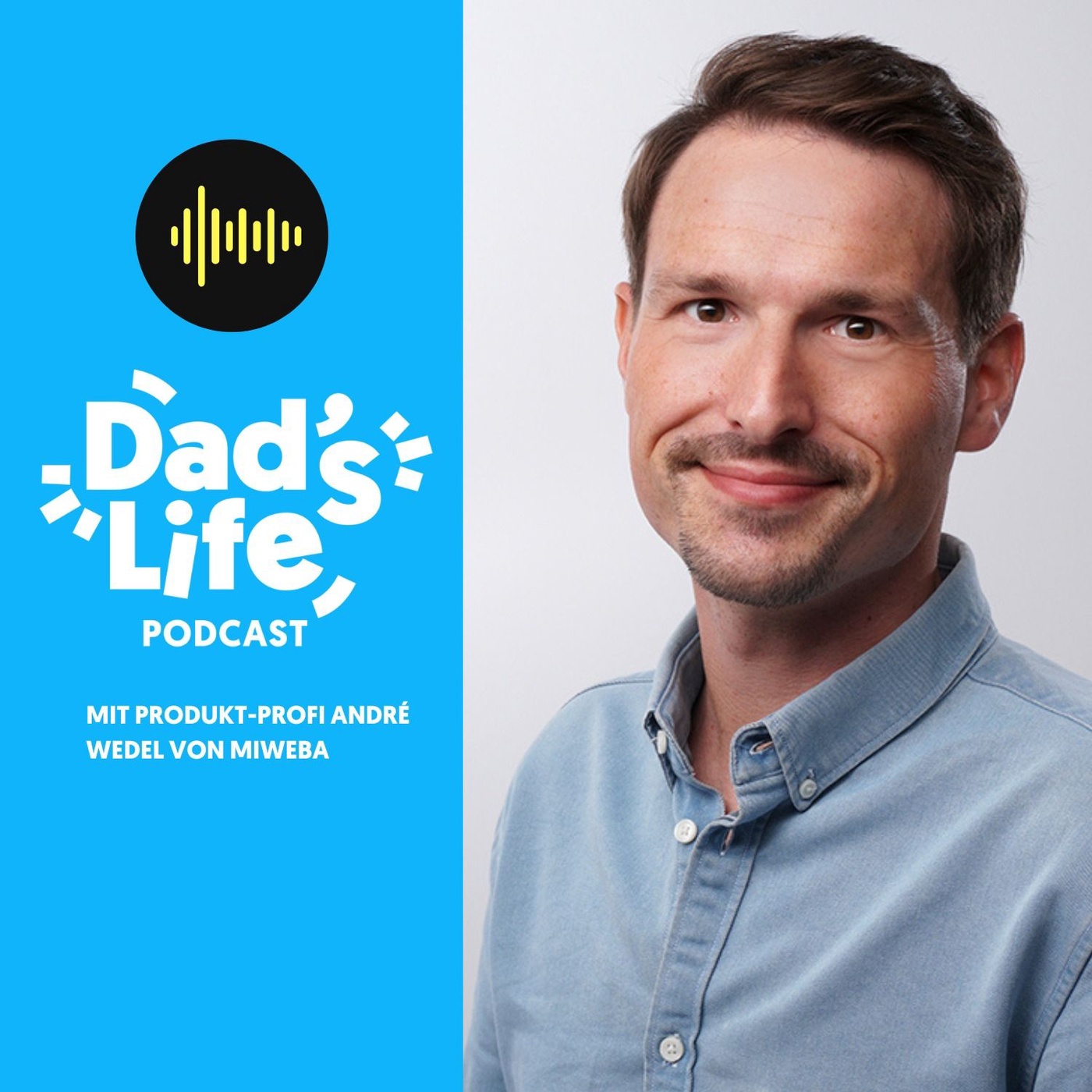 #44 Dad's Talk mit Produkt- und Marketing-Profi André Wedel von Miweba