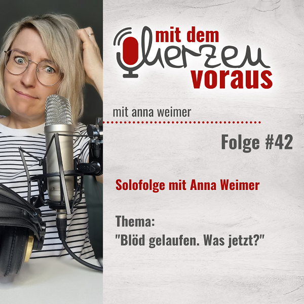 „Blöd gelaufen. Was jetzt?“  mit Anna Weimer #42