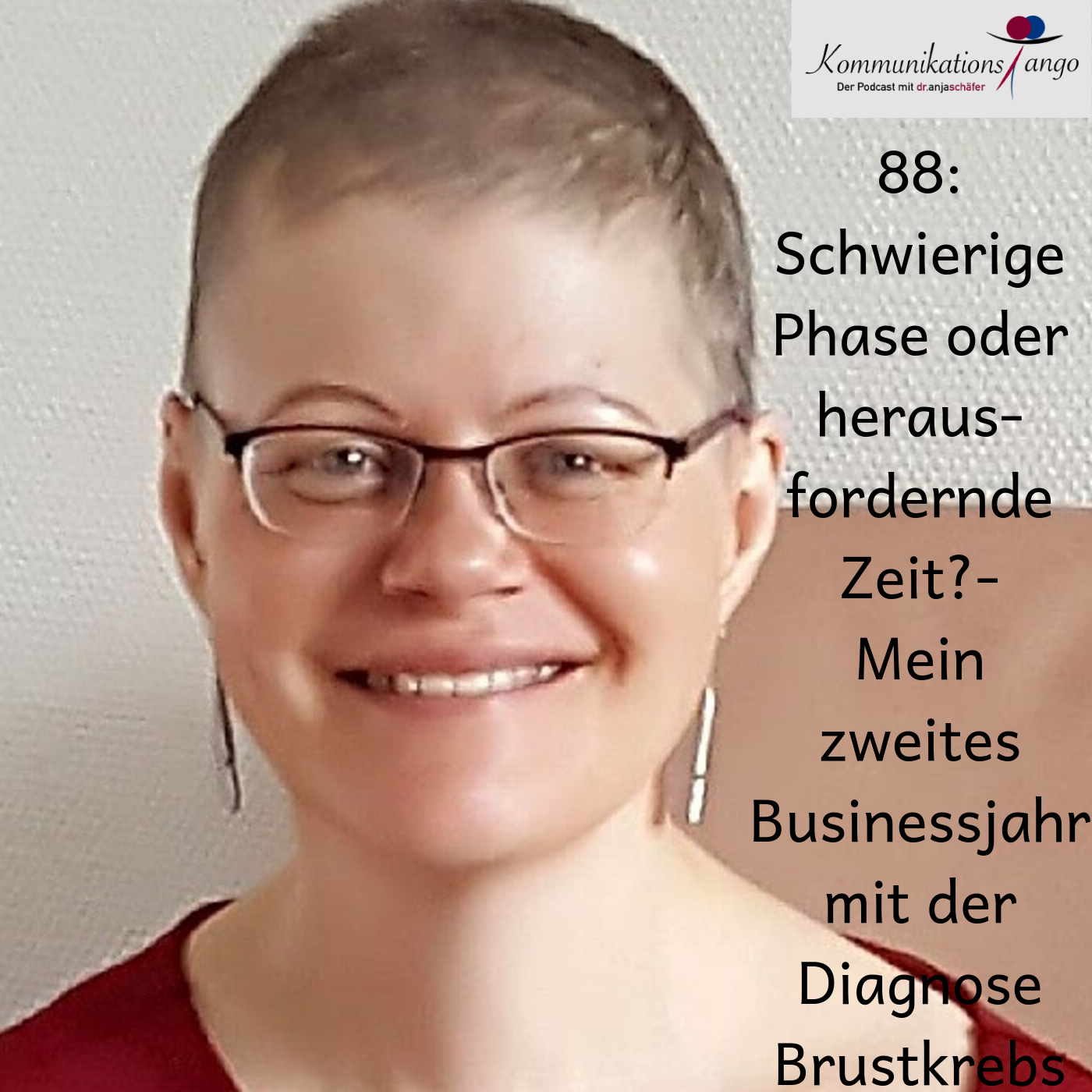88: Schwierige Phase oder herausfordernde Zeit? - Mein zweites Businessjahr mit der Diagnose Brustkrebs