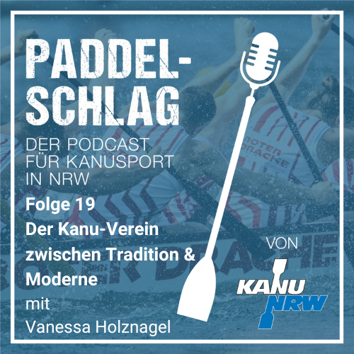 19_PADDELSCHLAG - Der Kanu-Verein zwischen Tradition & Moderne mit Vanessa Holznagel