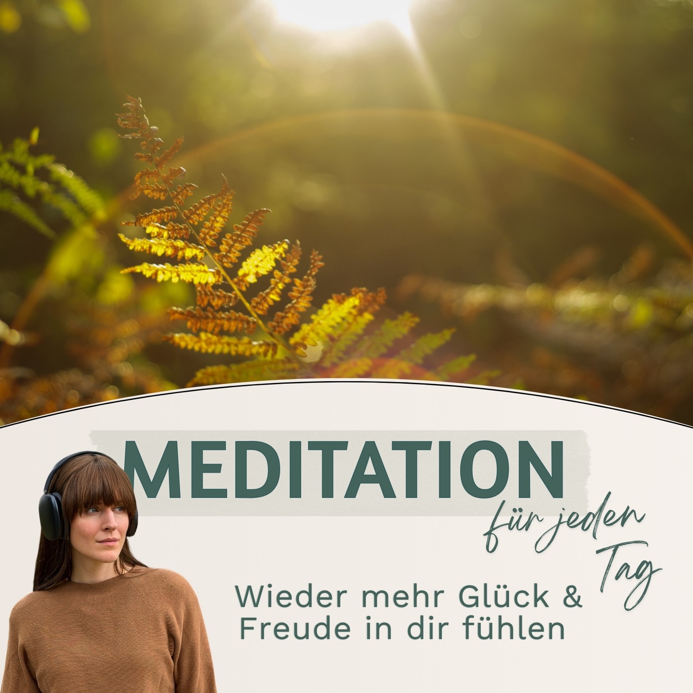 Meditation // Wieder mehr Glück und Freude in dir fühlen
