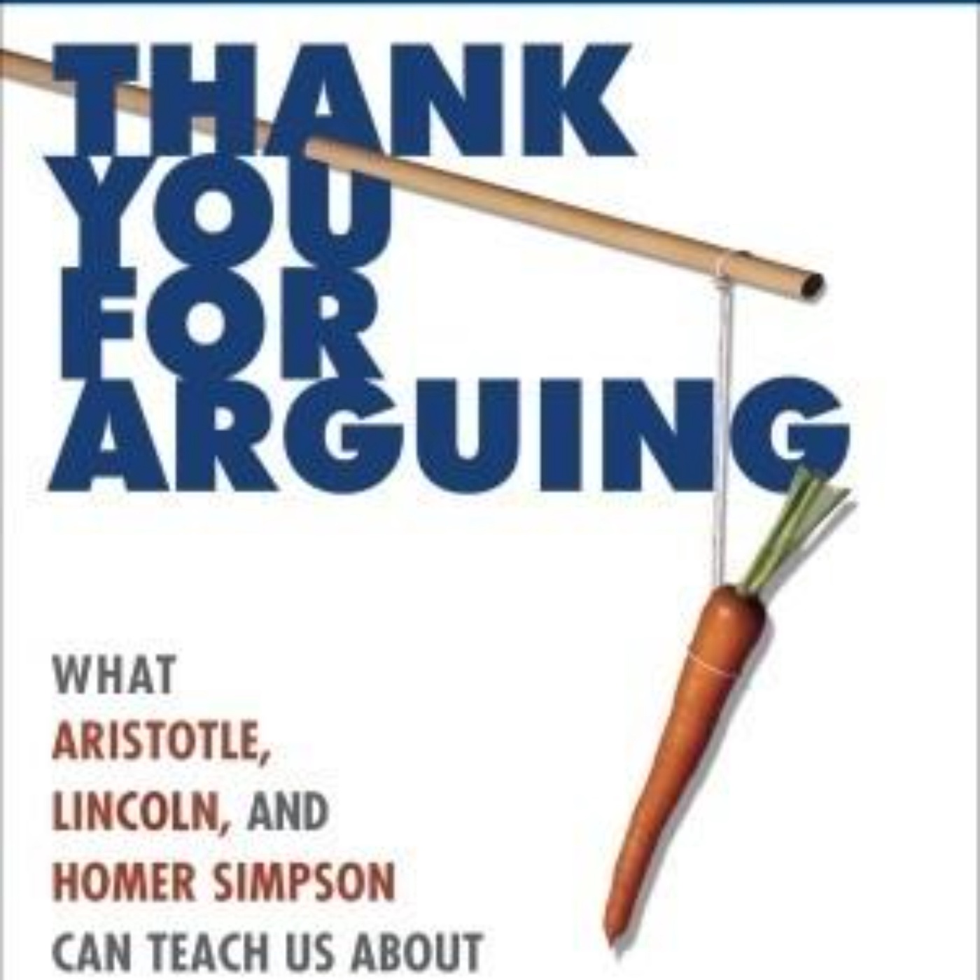 Thank You For Arguing: A Concise Summary of Persuasion