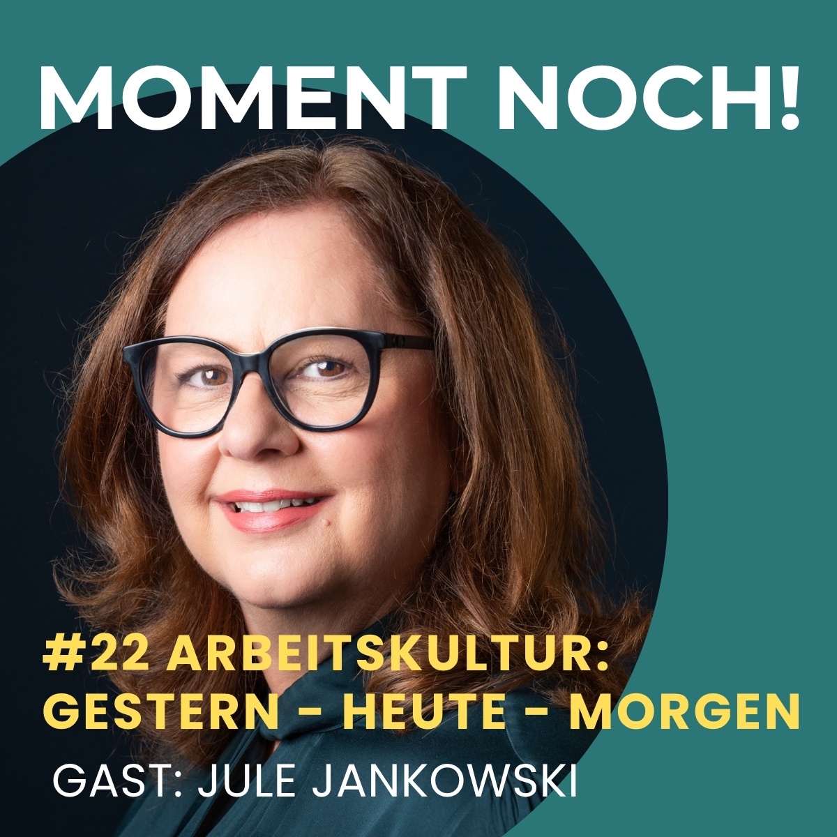 #22 – Arbeitskultur: Gestern – Heute – Morgen mit Jule Jankowski