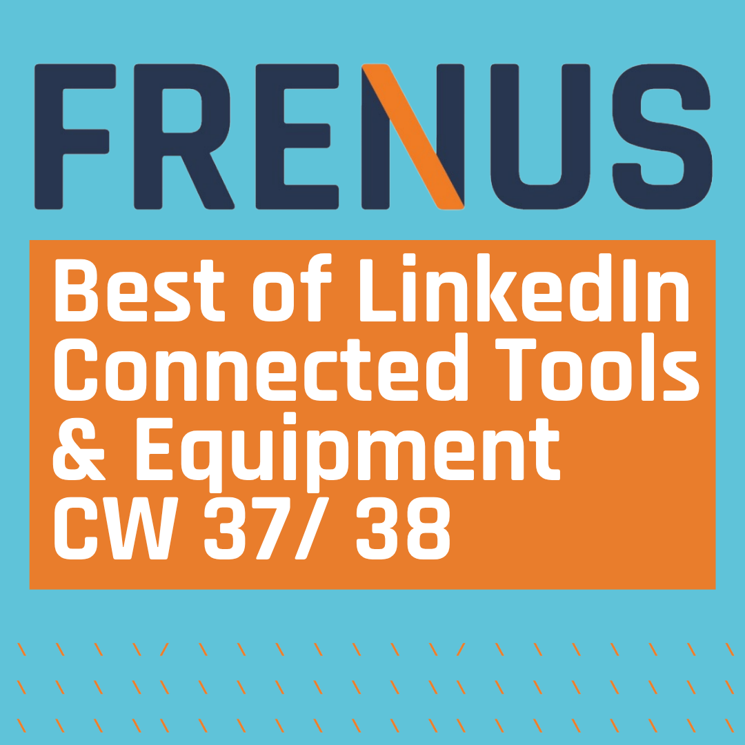 Best of LinkedIn: Connected Tools & Equipment CW 37/ 38