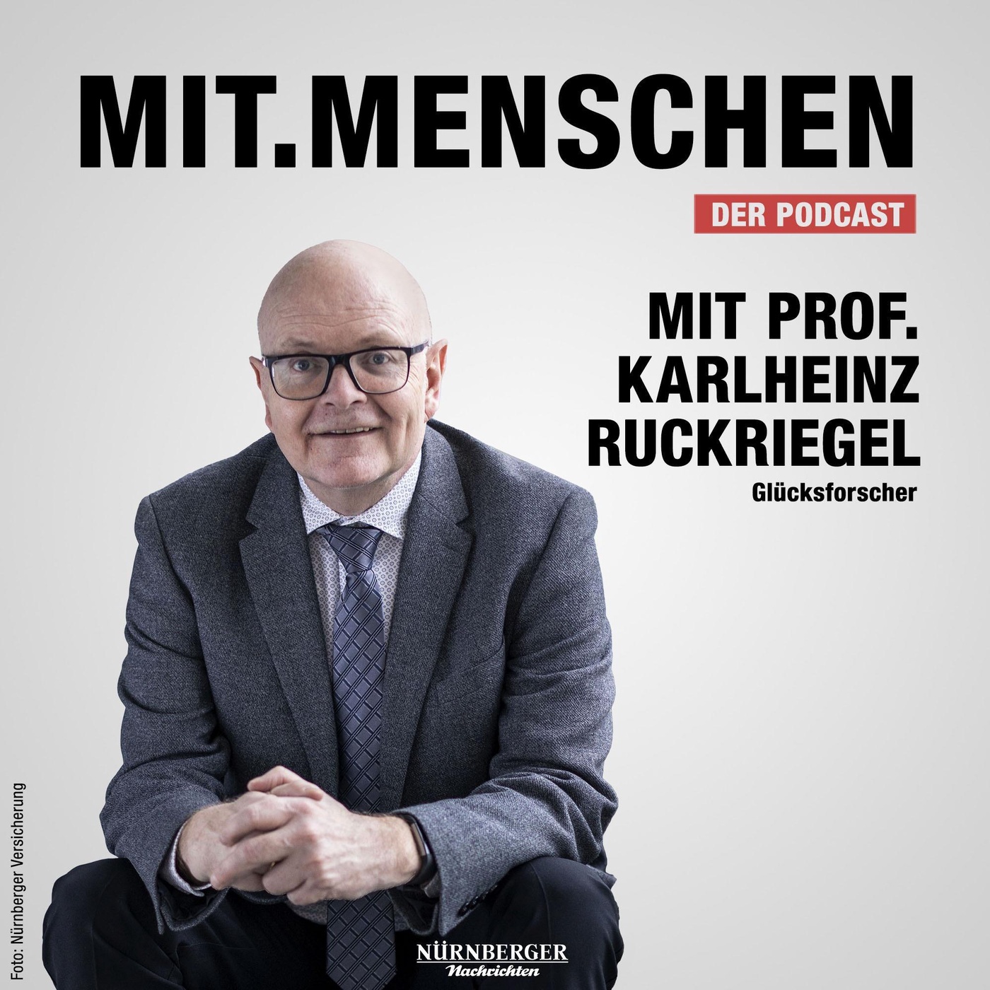 Folge 60: Glücksforscher Prof. Karlheinz Ruckriegel - Wie werden wir glücklich?