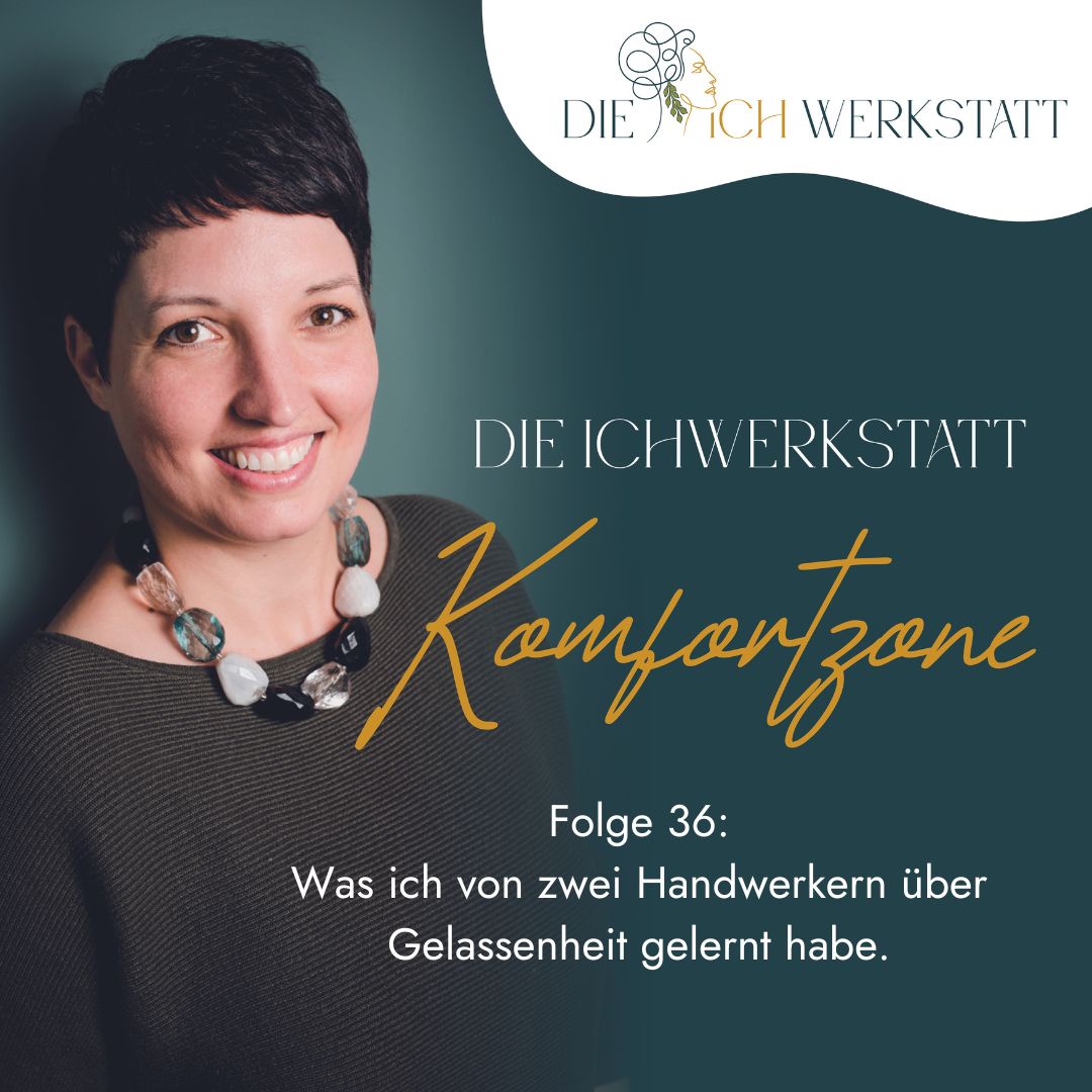 36 - Was ich von zwei Handwerkern über Gelassenheit gelernt habe