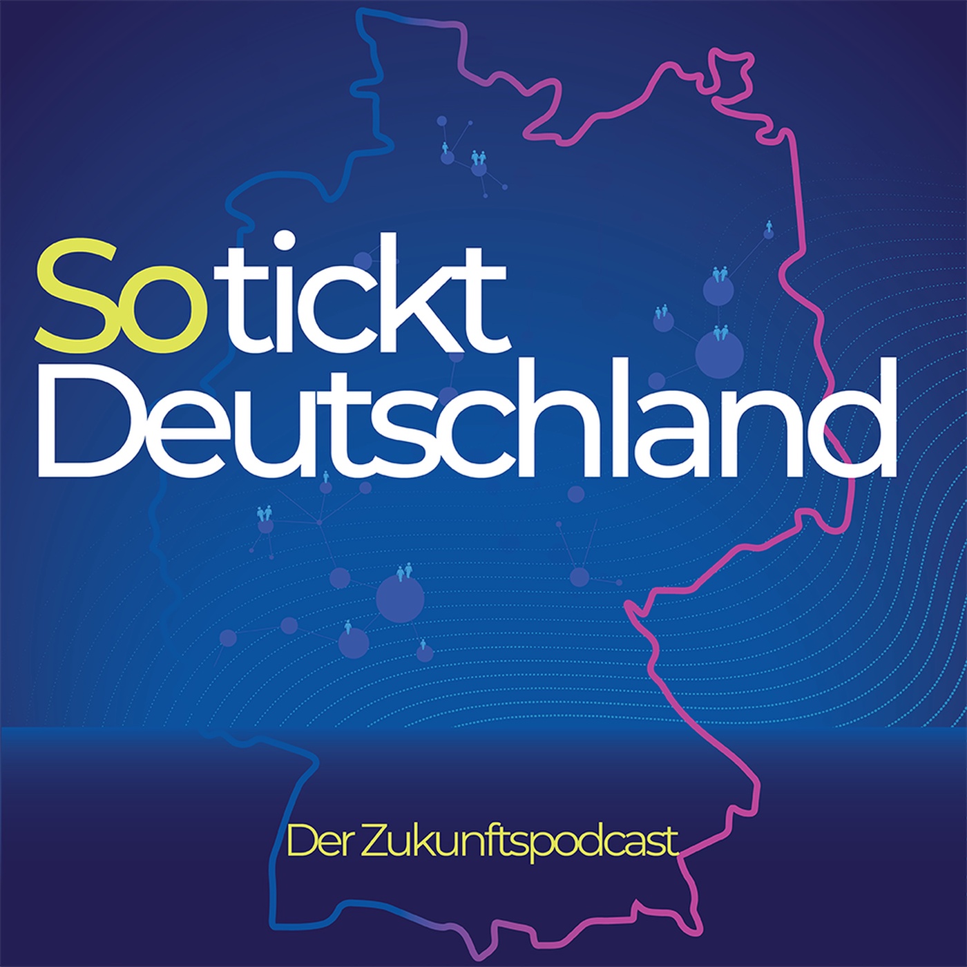 So tickt Deutschland - Der Zukunftspodcast