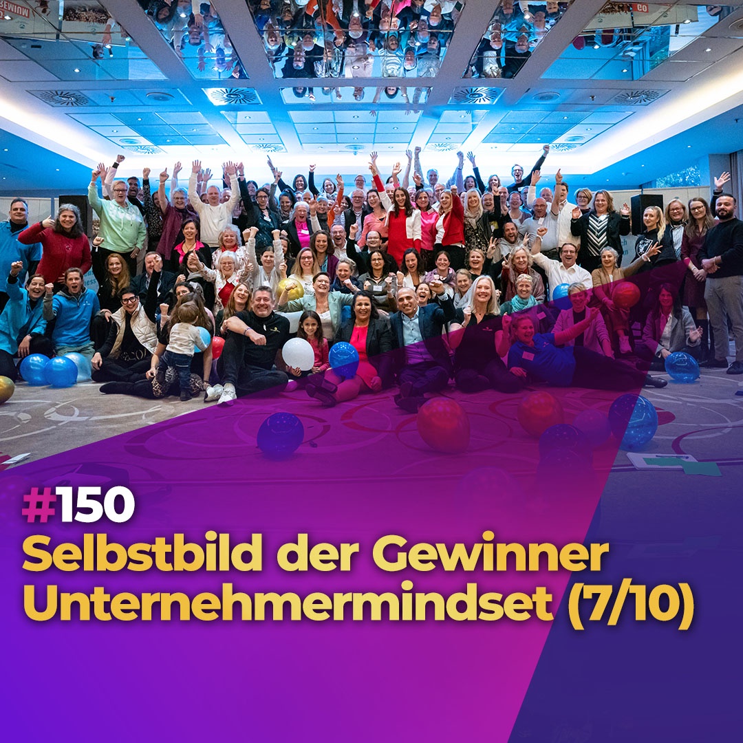 #150 - Selbstbild der Gewinner: Unternehmermindset (7/10)