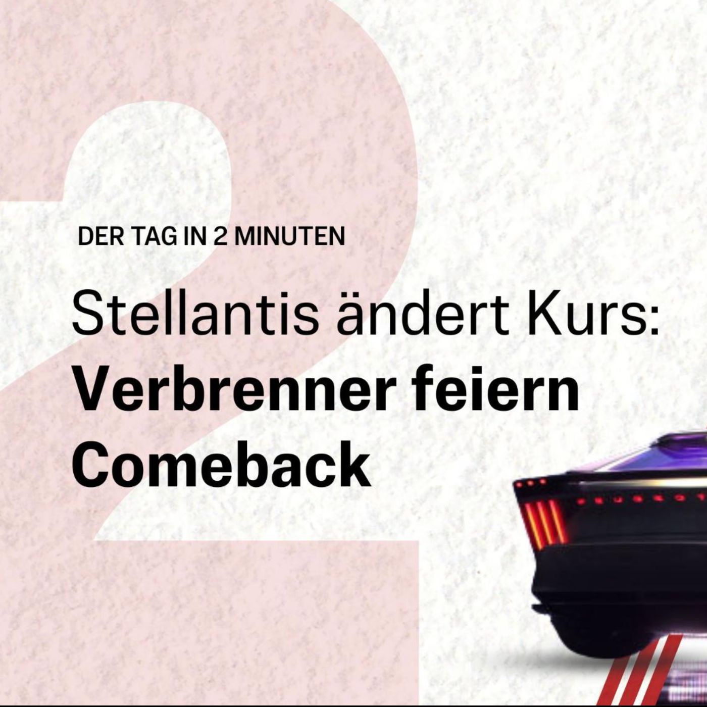 Stellantis ändert Kurs: Verbrenner feiern Comeback | Der Tag in 2 Minuten