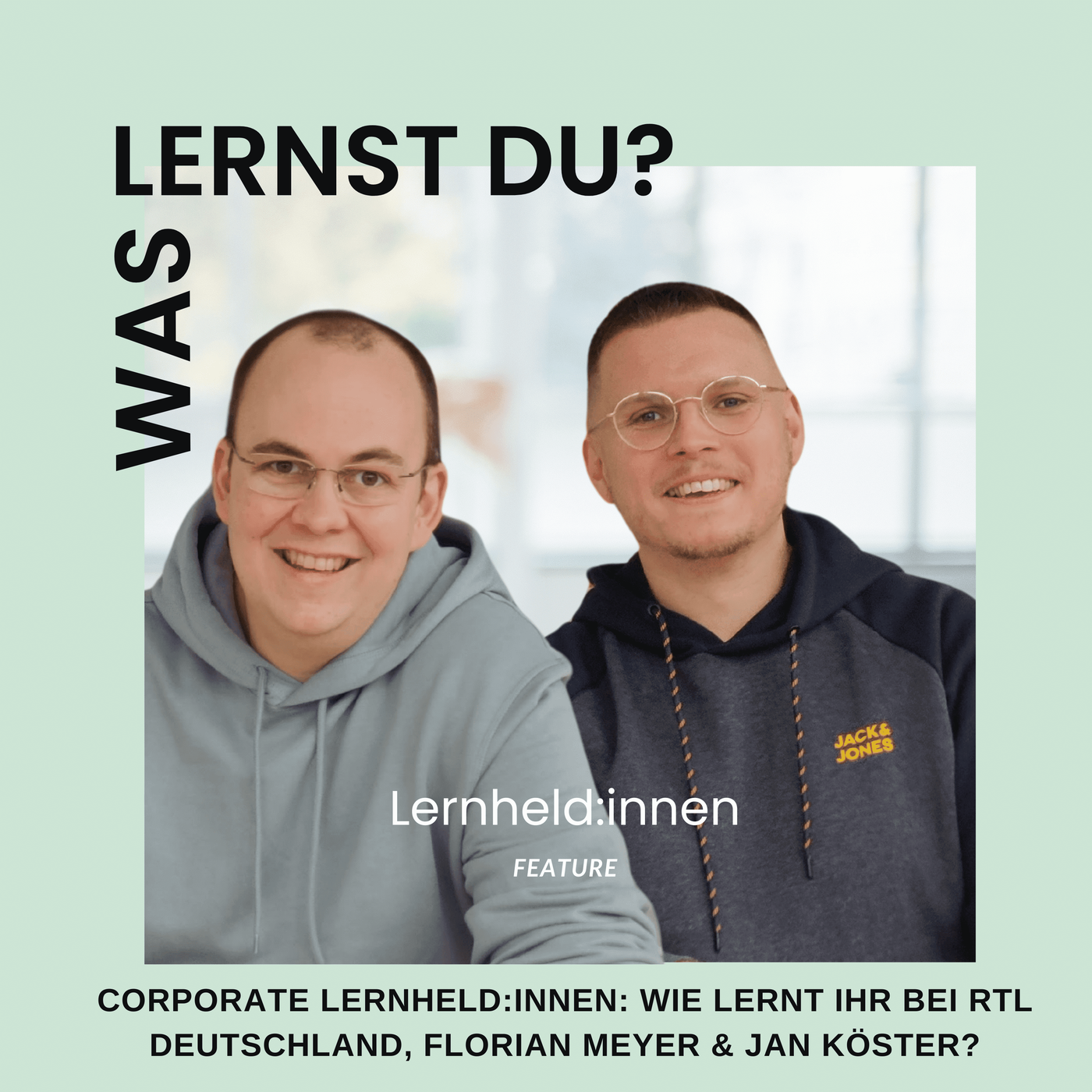 #058 - Corporate Lernheld:innen: Wie lernt ihr bei RTL Deutschland, Florian Meyer und Jan Köster?