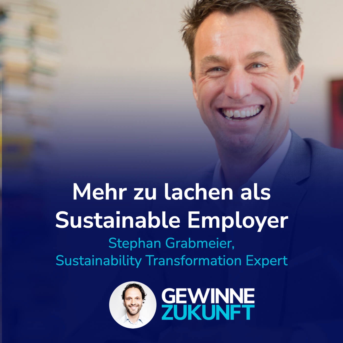 #32 Green Employer - so bleibt Dein Unternehmen attraktiv und innovativ. I Gast: Stephan Grabmeier