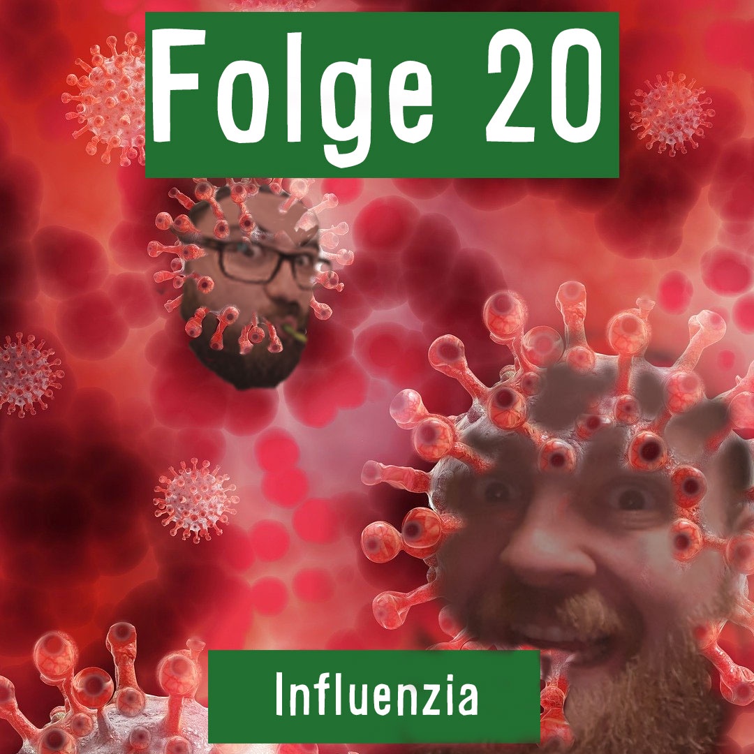 Folge 20: Influenzia