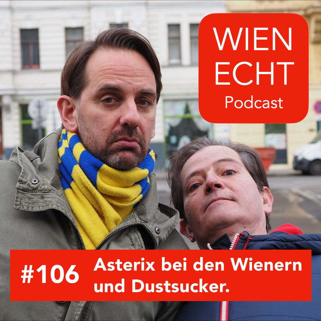 #106 - Asterix bei den Wienern und Dustsucker.