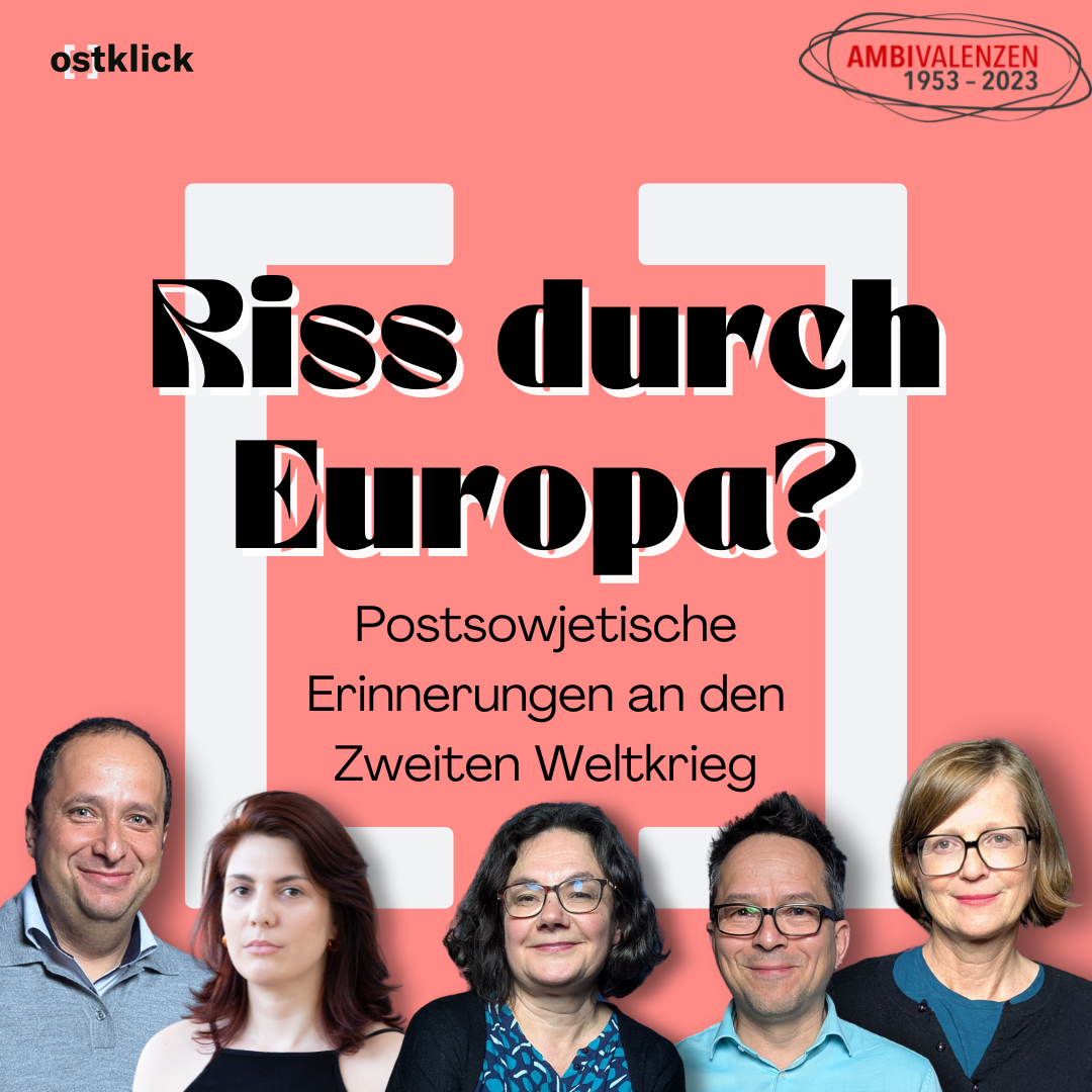 Riss durch Europa? Postsowjetische Erinnerungen an den Zweiten Weltkrieg