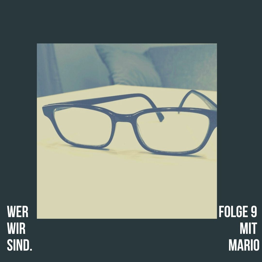 Wer wir sind. Folge 9 mit Mario