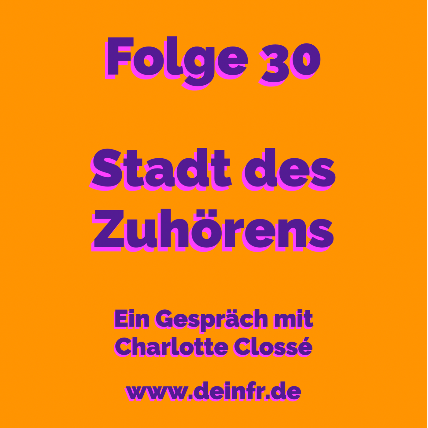 #deinfr Folge 30 – Stadt des Zuhörens: Ein Gespräch mit Charlotte Clossé