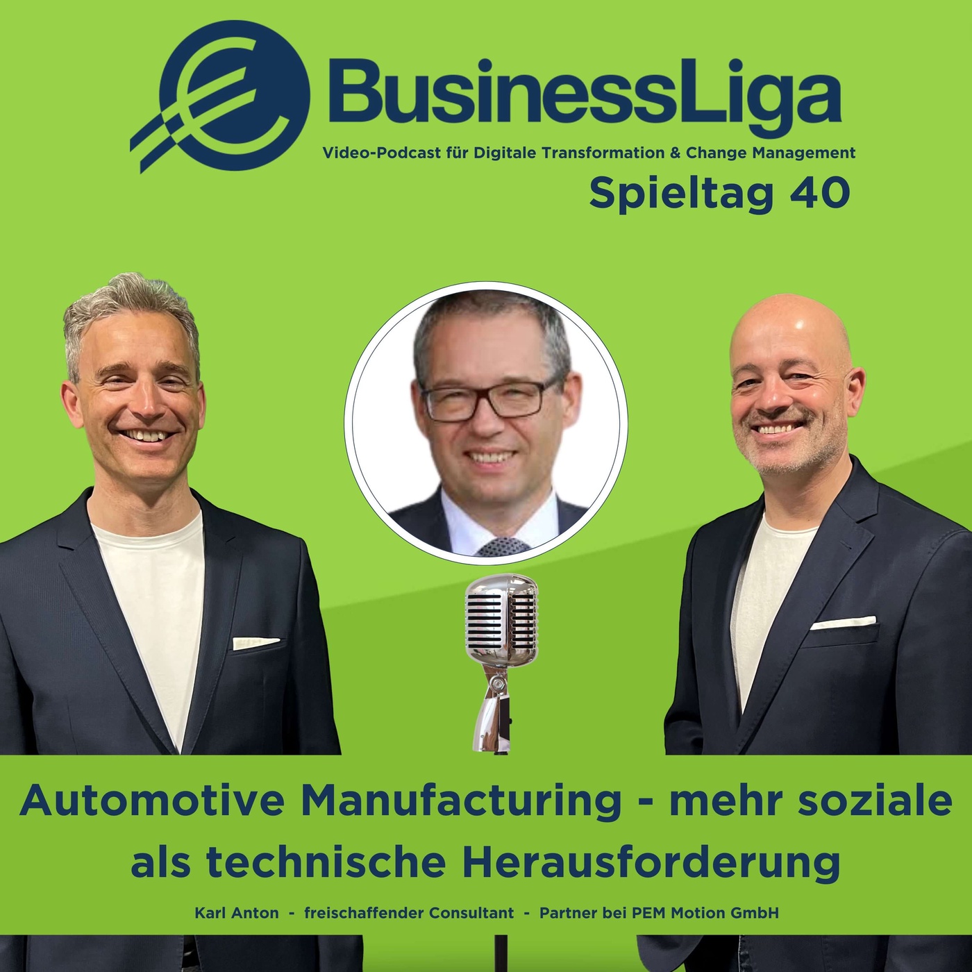 Spieltag 40: „Automotive Manufacturing - mehr soziale als technische Herausforderung“ mit Karl Anton.