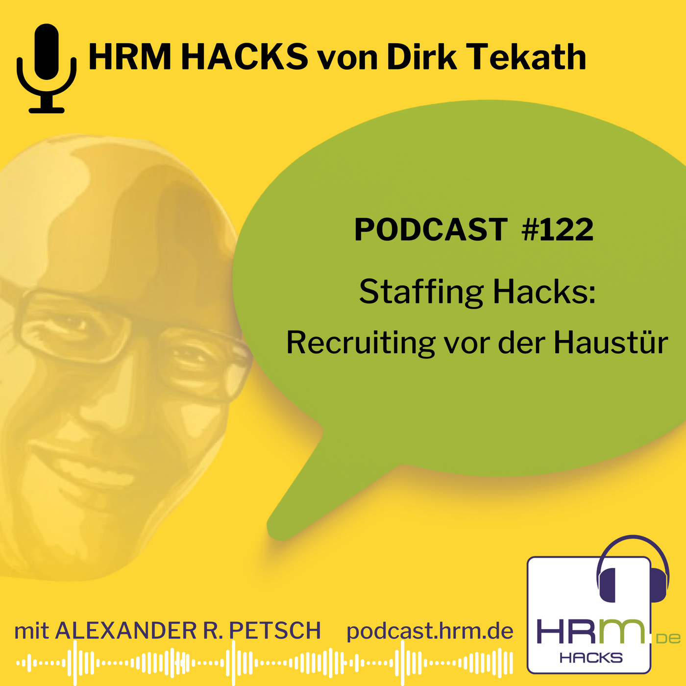 #122: Staffing Hacks: Recruiting vor der Haustür mit Dirk Tekath