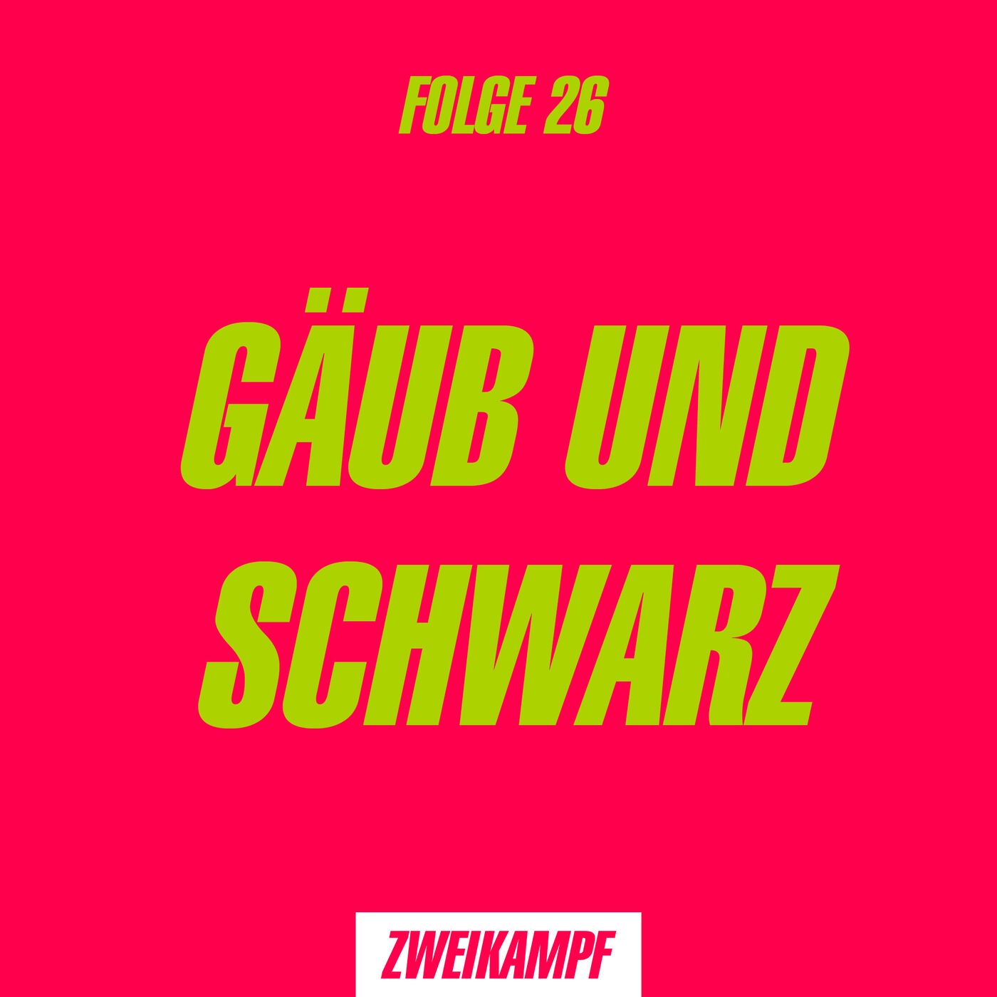 Folge 26: Gäub und Schwarz 
