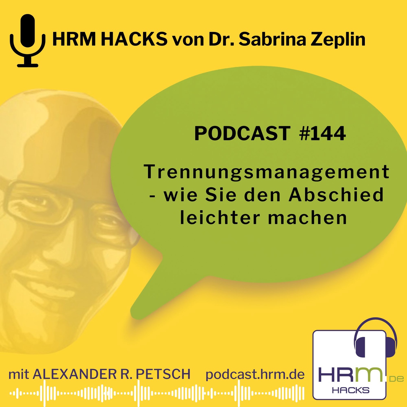 # 144 Trennungsmanagement - wie Sie den Abschied leichter machen mit Sabrina Zeplin