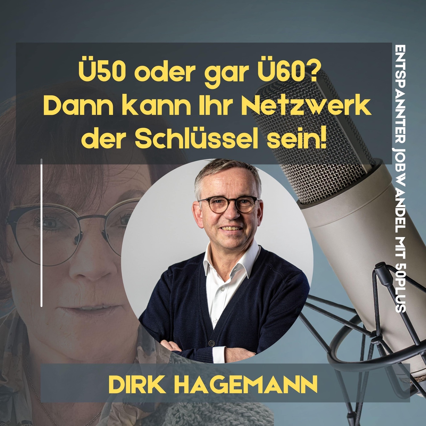 #65 -  Ü50 oder gar Ü60? Und auf der Jobsuche? Dann kann Ihr Netzwerk der Schlüssel sein!