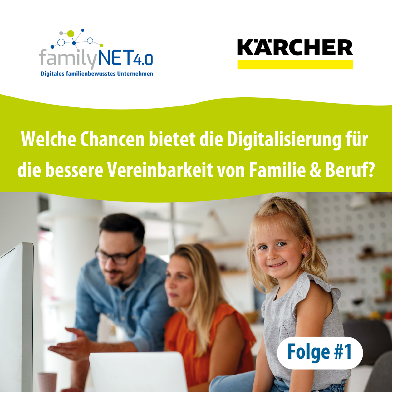 Welche Chancen bietet die Digitalisierung für die bessere Vereinbarkeit von Familie & Beruf? Firma Kärcher