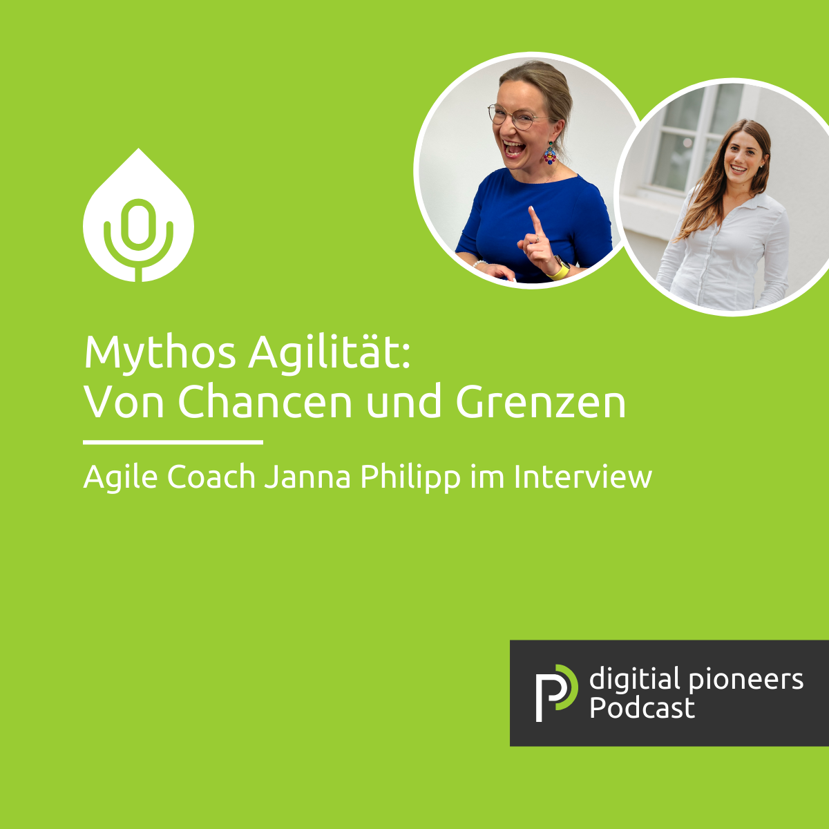 #003 Mythos Agilität: Von Chancen und Grenzen - Agile Coach Janna Philipp im Interview