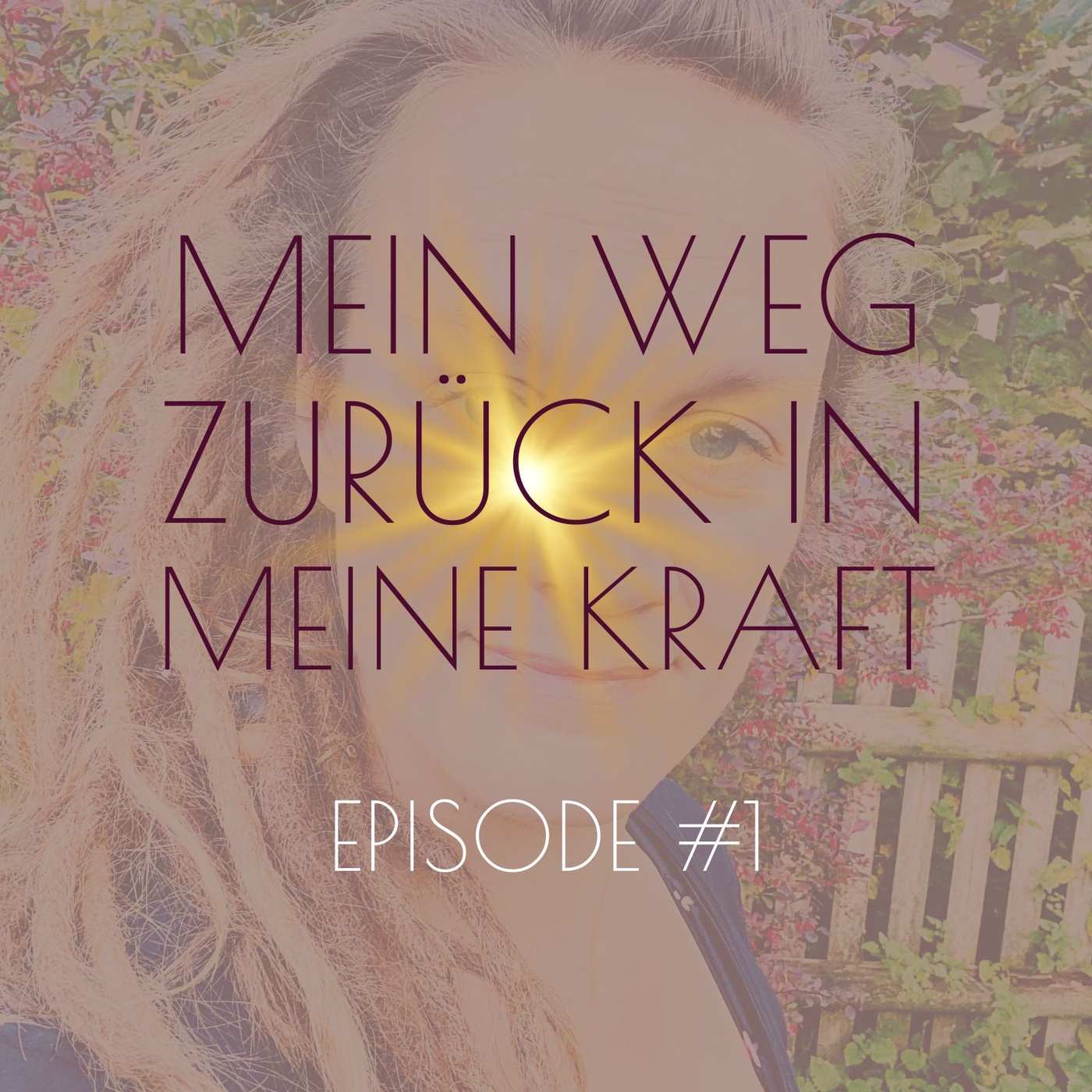 #1 Mein Weg zurück in meine weibliche Essenz und Kraft