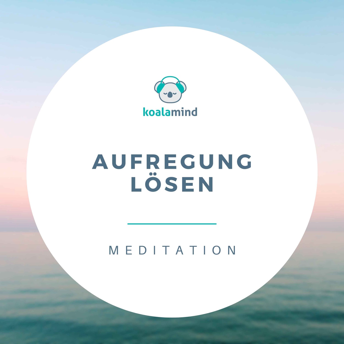 Meditation: Aufregung lösen