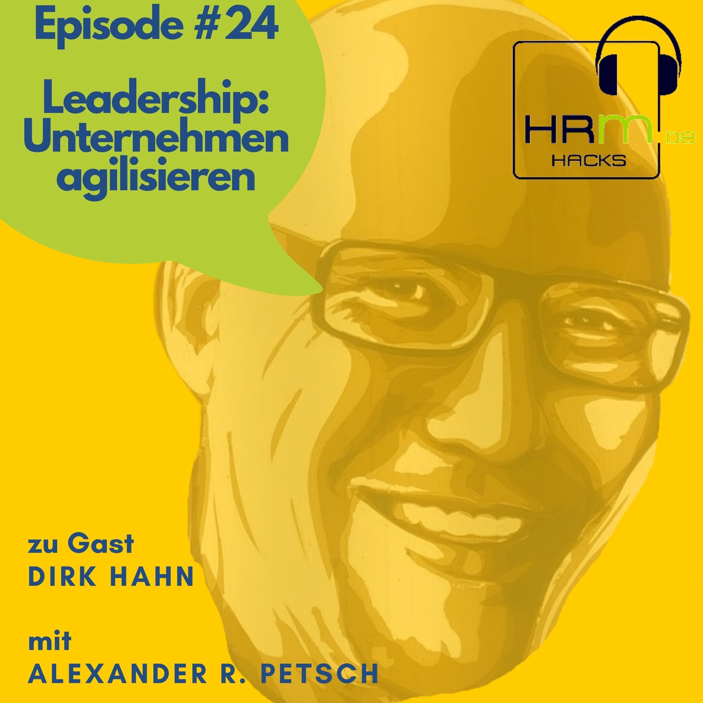 # 24 Leadership: Unternehmen agilisieren mit Dirk Hahn