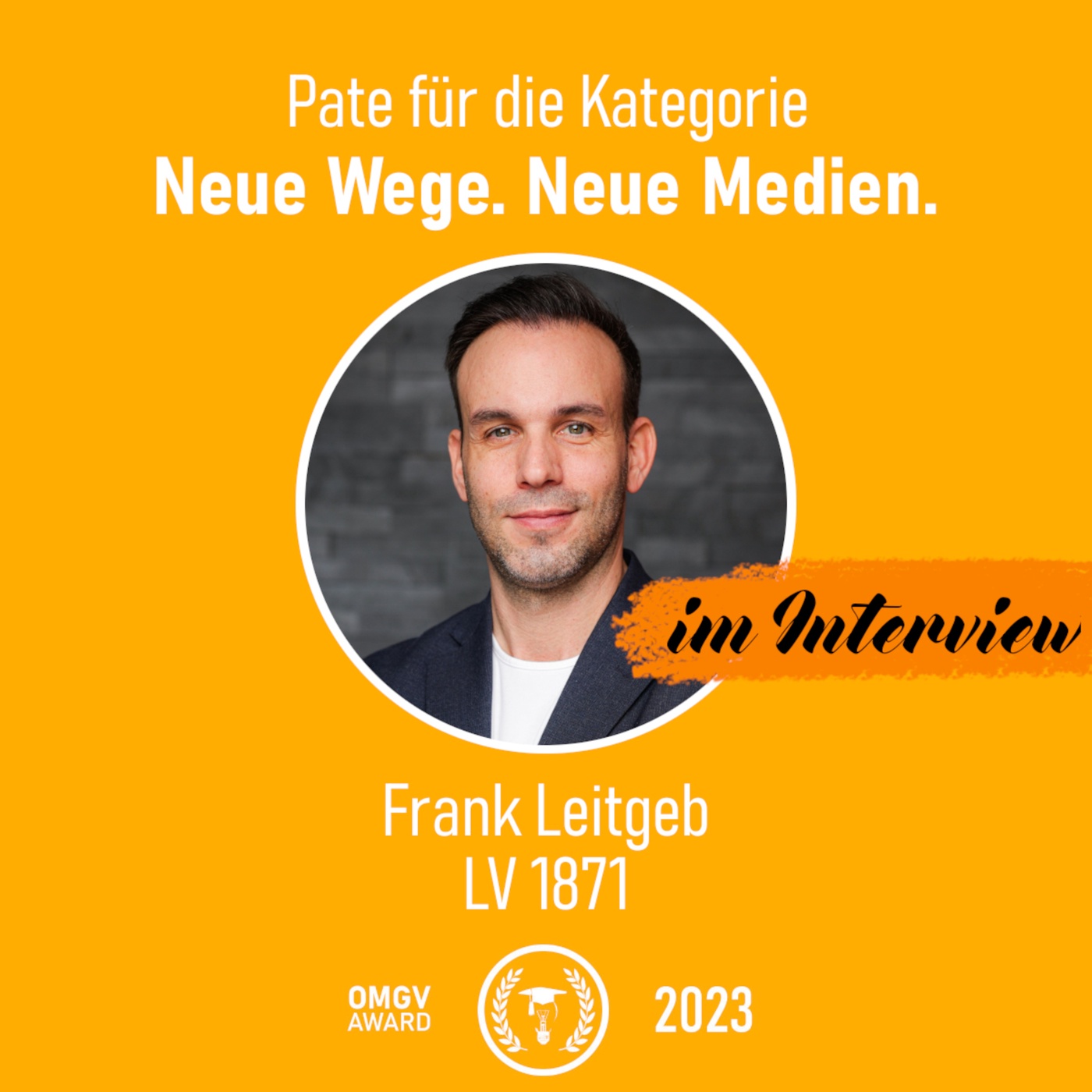 OMGV Special mit Frank Leitgeb: „Du muss versuchen einen digitalen Fußabdruck zu kreieren, der möglichst gut auf deine Zielgruppe passt.“