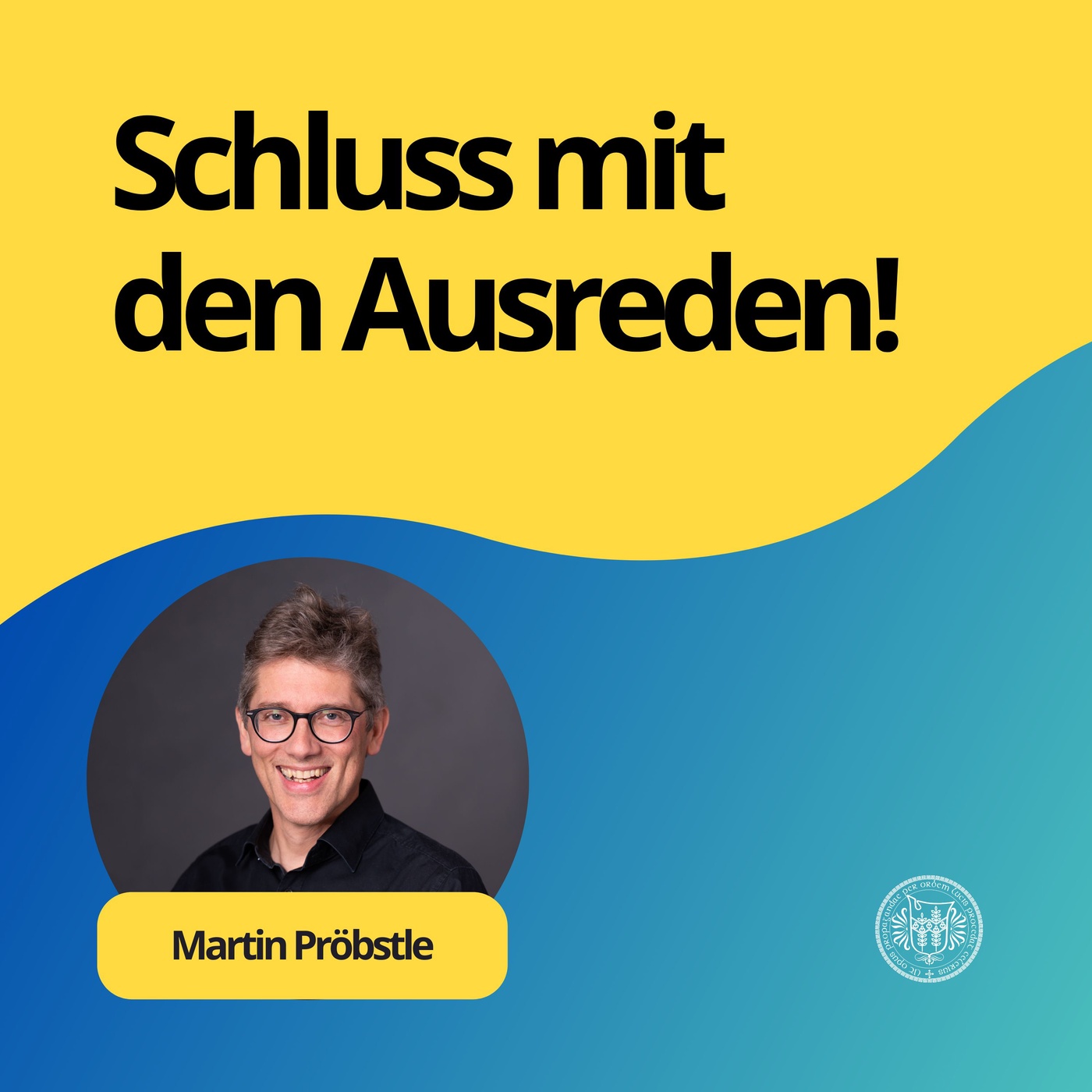 Martin Pröbstle: Schluss mit den Ausreden!